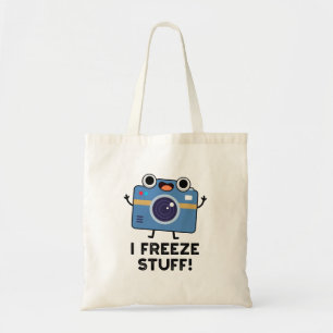 I Freeze Stuff Funny Camera Pun  Tote Bag
