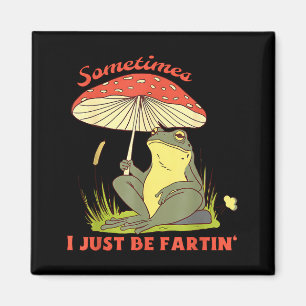 I Frog Fartin Just Sometimes Magic Magnet