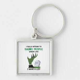 I Fully Intend To Haunt People – Funny Halloween Keychain