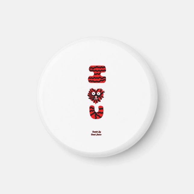 I Fuzzy U Round Magnet (Front)