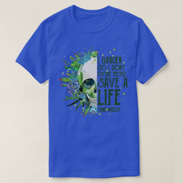 I Garden So I dont choke people  T-Shirt (Design Front)