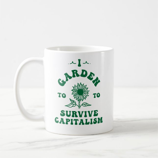 I Garden to Survive Capitalism Coffee Mug (Left)