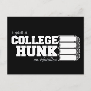 I Gave A College Hunk An Education Postcard