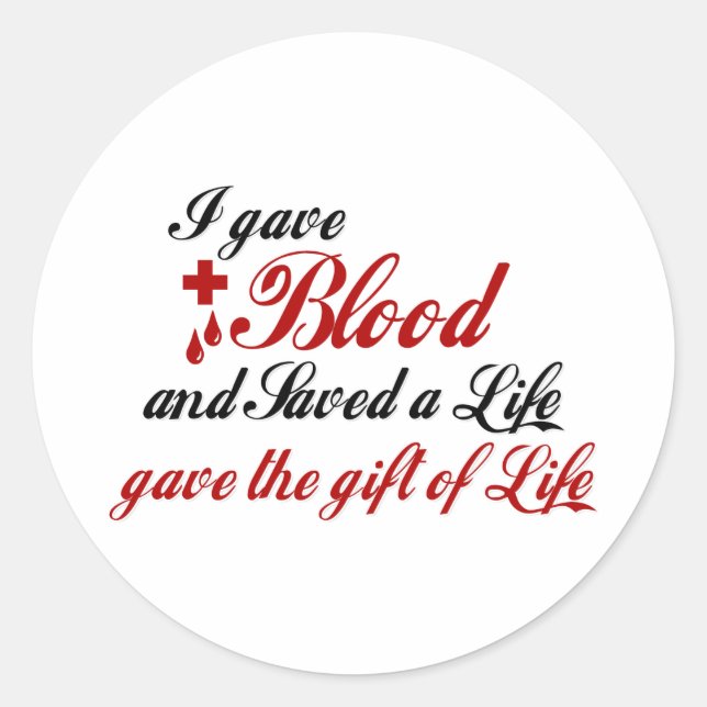 I gave Blood and Saved a Life Classic Round Sticker (Front)