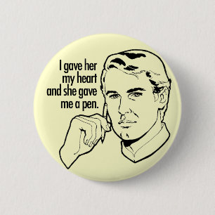 I gave her my heart... 2 inch round button