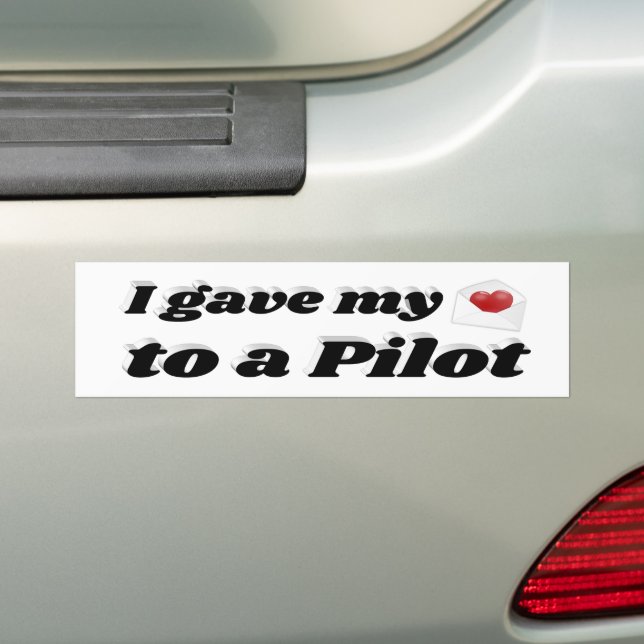 I Gave My Heart to a Pilot  Bumper Sticker (On Car)