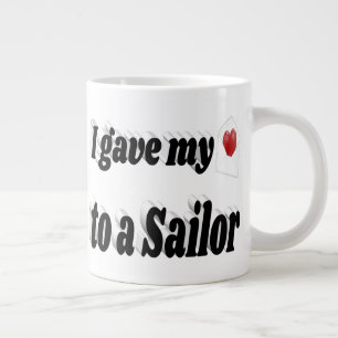 I Gave My Heart to a Sailor black text Large Coffee Mug