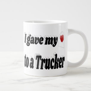 I Gave My Heart to a Trucker black text Large Coffee Mug