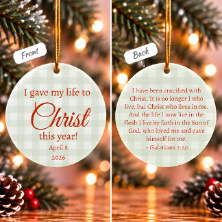 I Gave My Life to Christ Christmas Ceramic Ornament