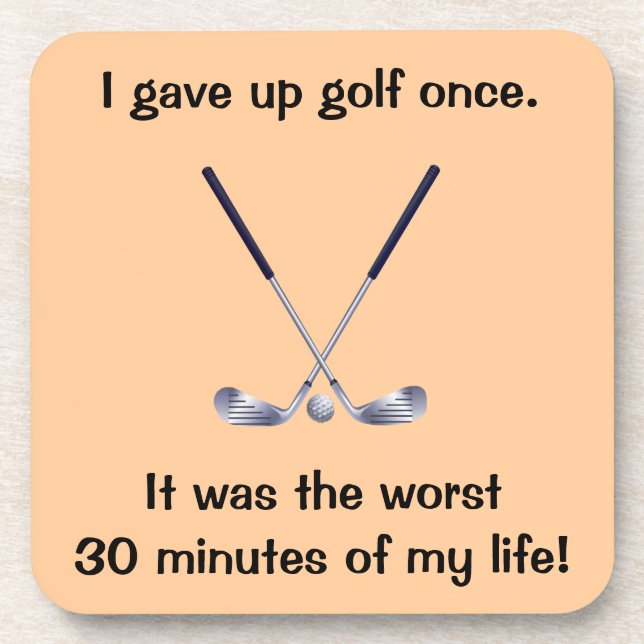 I Gave Up Golf Once Coaster (Front)