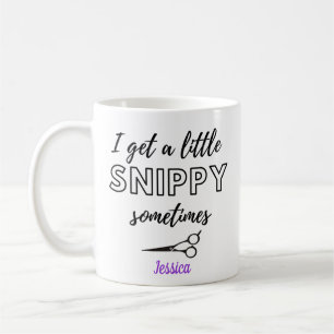 I Get A Little Snippy Sometimes Hairstylist Mug
