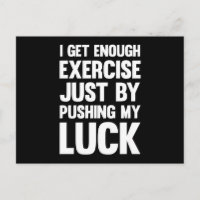 I Get Enough Exercise Just By..