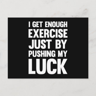 I Get Enough Exercise Just By.. Postcard