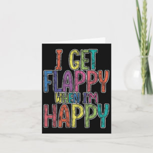 I Get Flappy When I'm Happy Autism Awareness Joyfu Card