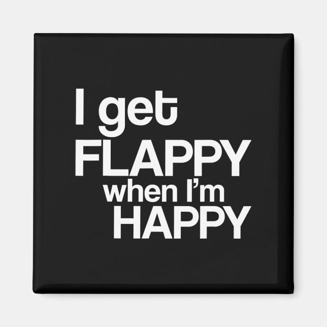 I Get Flappy When I'm Happy Autism Awareness Joyfu Magnet (Front)