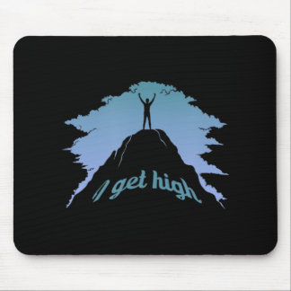 I Get High  Fun Rock Climbing Humour Climber Pun  Mouse Pad