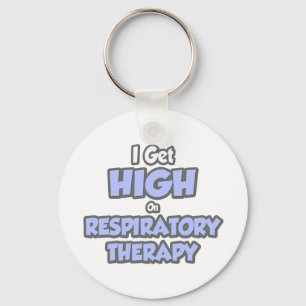 I Get High On Respiratory Therapy Keychain