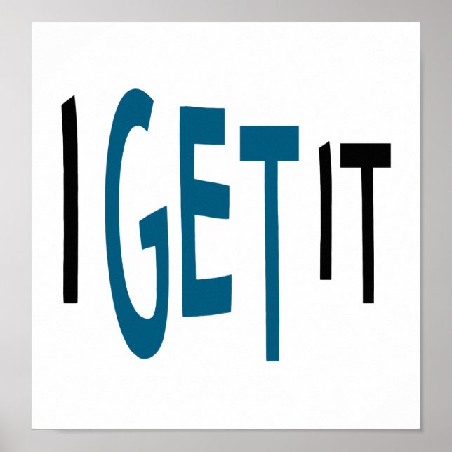 I Get It (blue) Poster (Front)