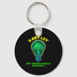 I Get Lit With Renewable Clean Green Alternative E Keychain