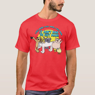 I Get Mad T-Shirt