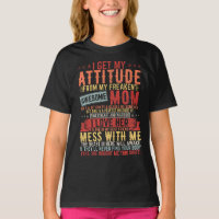 I Get My Attitude Awesome Mom Girl