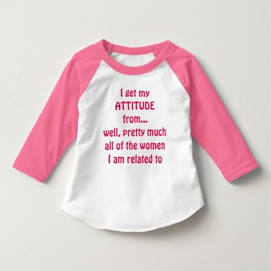 I GET MY ATTITUDE FROM...JERSEY T-Shirt