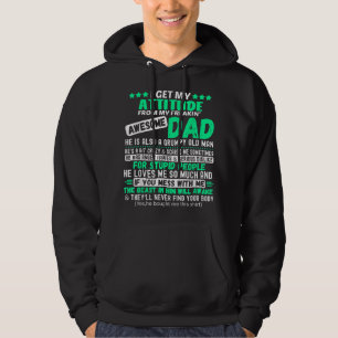 I Get My Attitude From My Awesome Funny Dad For Da Hoodie