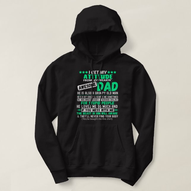 I Get My Attitude From My Awesome Funny Dad For Da Hoodie (Design Front)
