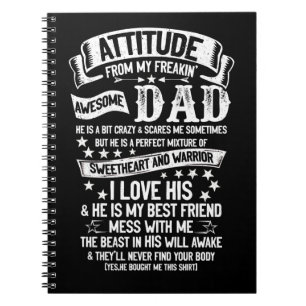 I Get My Attitude From My Freakin Awesome Dad Notebook