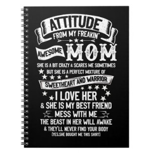 I Get My Attitude From My Freakin Awesome Mom Notebook