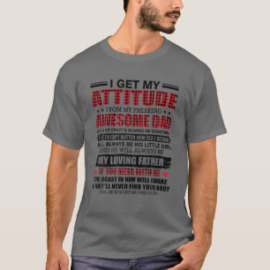 I Get My Attitude From My Freaking Awesome Dad For T-Shirt