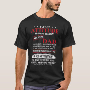 I Get My Attitude From My Freaking Awesome Dad T-Shirt
