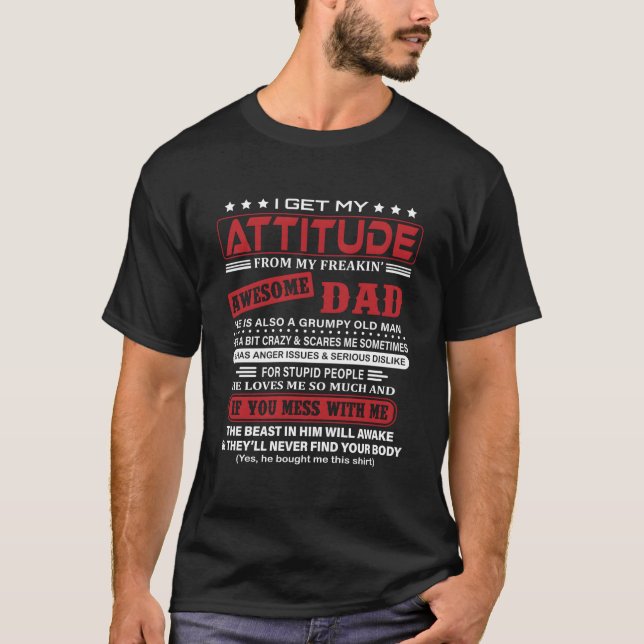 I Get My Attitude From My Freaking Awesome Dad T-Shirt (Front)