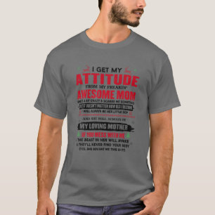 I Get My Attitude From My Freaking Awesome Mom Chr T-Shirt