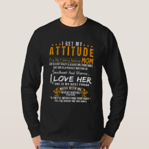 I Get My Attitude From My Freaking Awesome Mom T-Shirt