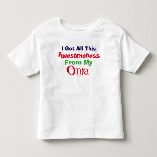I Get My Awesomeness From My Oma T-Shirt