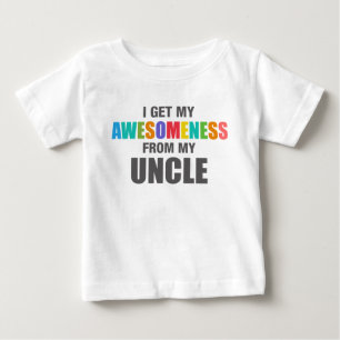 I Get My Awesomeness From My Uncle Baby T-Shirt