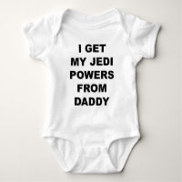 I Get My Jedi Powers From Daddy