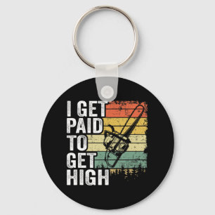 I Get Paid To Get High Tree Climbing Joke Tree Wor Keychain