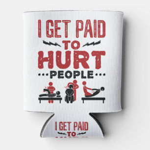 I Get Paid to Hurt People Can Cooler
