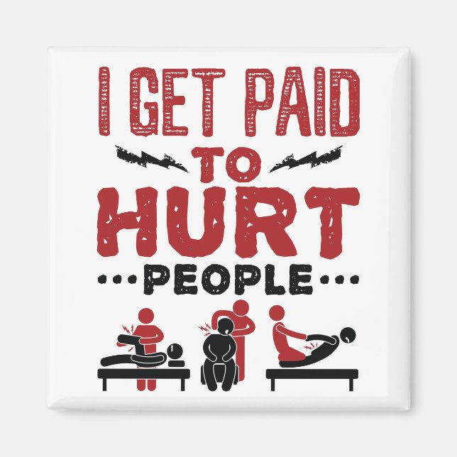 I Get Paid to Hurt People Magnet (Front)