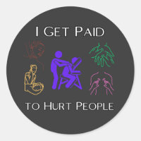 I get paid to hurt people, physical therapy, funny