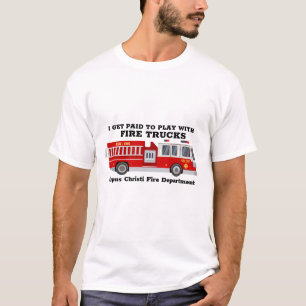 I Get Paid to Play with Firetrucks T-Shirt