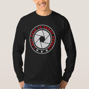 I Get Paid To Shoot People Photography Camera Phot T-Shirt