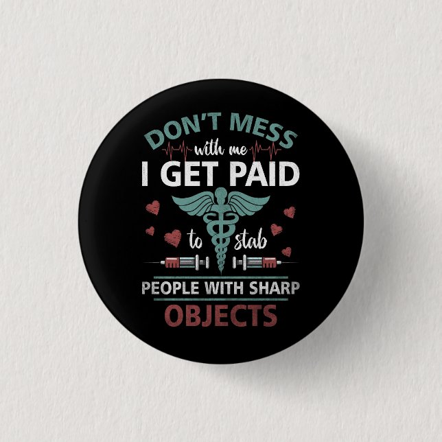 I Get Paid To Stab People Funny Healthcare Worker  1 Inch Round Button (Front)