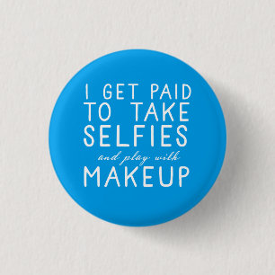 I get paid to take selfies - Younique 1 Inch Round Button
