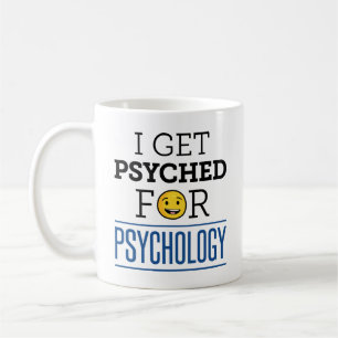 I Get Psyched for Psychology Psychologist Psych Coffee Mug