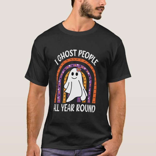 I Ghost People All Year Round Funny Rainbow Ghost  T-Shirt (Front)