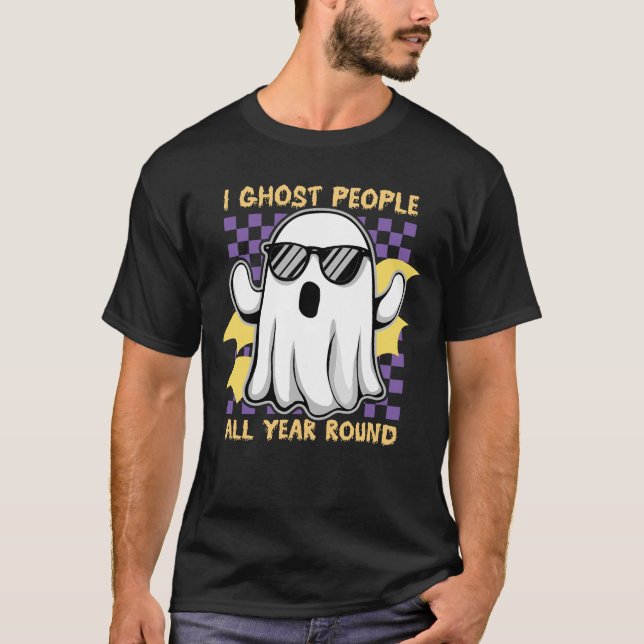 I Ghost People All Year Round Funny Spooky T-Shirt (Front)