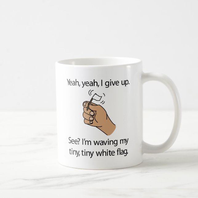 I Give  Up - Mug (Right)